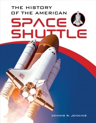 The History of the American Space Shuttle (Hardcover)