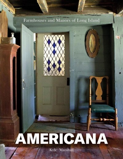 Americana: Farmhouses and Manors of Long Island (Hardcover)