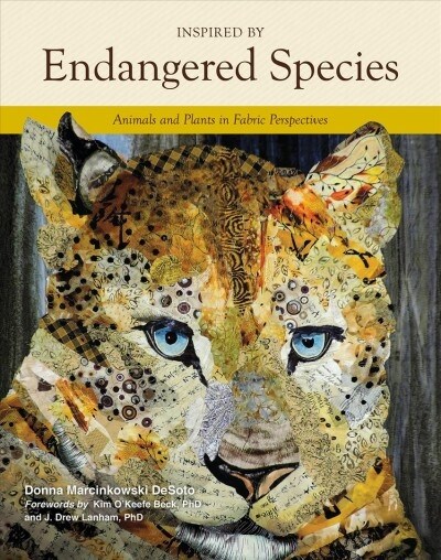 Inspired by Endangered Species: Animals and Plants in Fabric Perspectives (Hardcover)