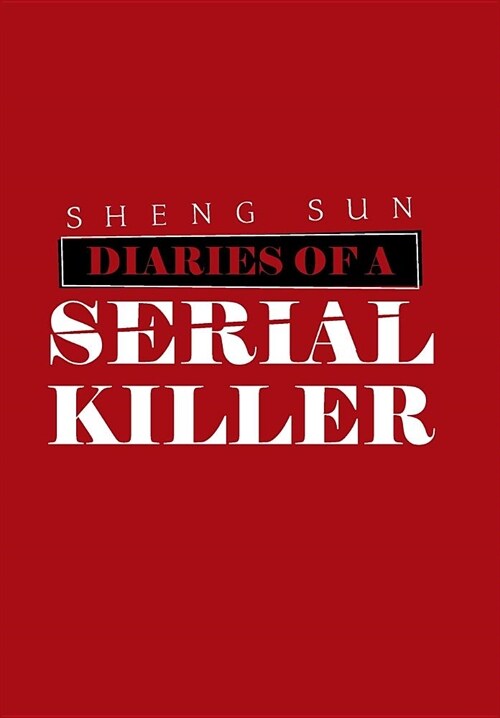 Diaries of a Serial Killer (Hardcover)