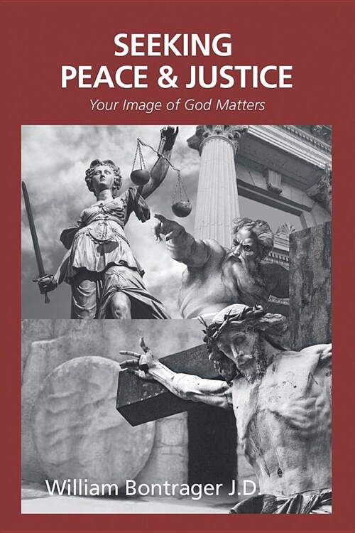 Seeking Peace & Justice: Your Image of God Matters (Paperback)