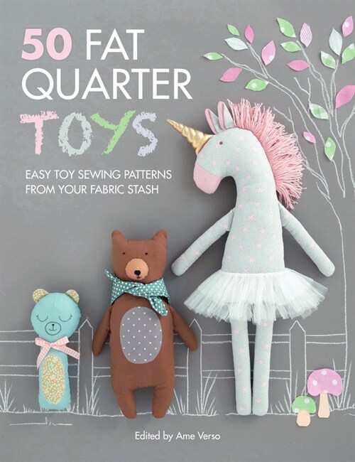 50 Fat Quarter Toys : Easy toy sewing patterns from your fabric stash (Paperback)