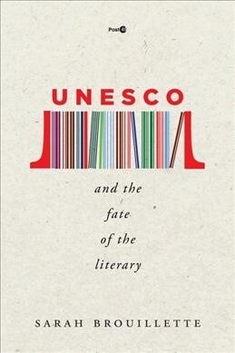 UNESCO and the Fate of the Literary (Paperback)