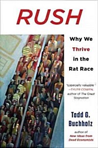 Rush: Why We Thrive in the Rat Race (Paperback)