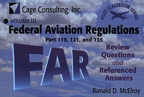 Federal Aviation Regulations Parts 119, 121, and 135: Review Questions and Referenced Answers [With Metal Ring for Holding Cards] (Other)