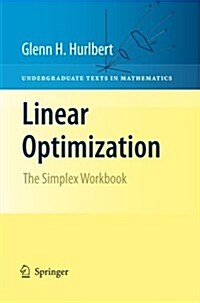 Linear Optimization: The Simplex Workbook (Paperback, 2010)