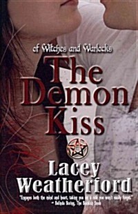 The Demon Kiss: Of Witches and Warlocks (Paperback)