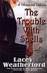 The Trouble with Spells: Of Witches and Warlocks (Paperback)