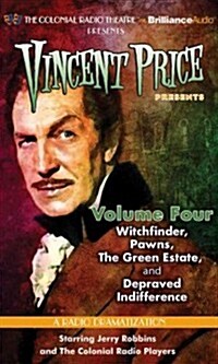 Vincent Price Presents, Volume Four: Witchfinder, Pawns, the Green Estate, and Depraved Indifference                                                   (Audio CD, Library)