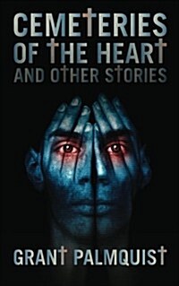 Cemeteries of the Heart and Other Stories (Paperback)