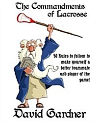 The Commandments of Lacrosse (Paperback)