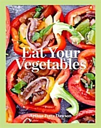 Eat Your Vegetables (Hardcover)