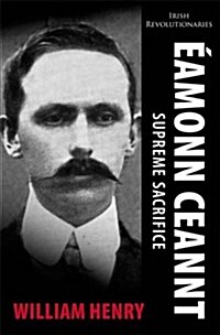 Eamonn Ceannt: Supreme Sacrifice (Paperback)