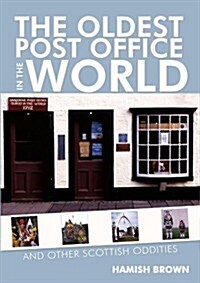 The Oldest Post Office in the World : and Other Odd Places (Paperback)