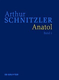 Anatol: Historisch-Kritische Ausgabe (Hardcover)
