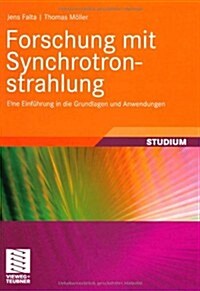 Forschung Mit Synchrotronstrahlung: Eine Einf?rung in Die Grundlagen Und Anwendungen (Hardcover, 2010)