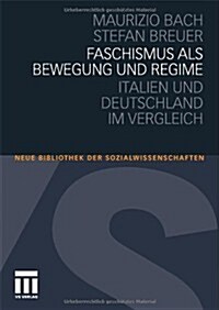 Faschismus ALS Bewegung Und Regime: Italien Und Deutschland Im Vergleich (Paperback, 2010)