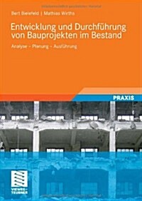 Entwicklung Und Durchf?rung Von Bauprojekten Im Bestand: Analyse - Planung - Ausf?rung (Paperback, 2010)
