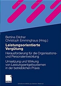 Leistungsorientierte Verg?ung: Herausforderung F? Die Organisations- Und Personalentwicklung - Die Umsetzung Und Wirkung Von Leistungsentgeltsysteme (Paperback, 2010)