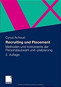 Recruiting Und Placement: Methoden Und Instrumente Der Personalauswahl Und -Platzierung (Paperback, 2, 2., Uberarb. U.)