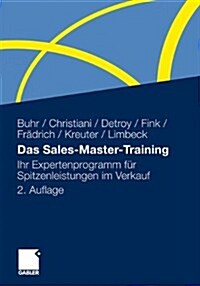 Das Sales-Master-Training: Ihr Expertenprogramm F? Spitzenleistungen Im Verkauf (Hardcover, 2, 2., Erg. Aufl.)