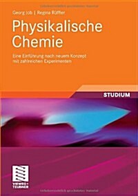 Physikalische Chemie: Eine Einfuhrung Nach Neuem Konzept Mit Zahlreichen Experimenten (Paperback, 2011)