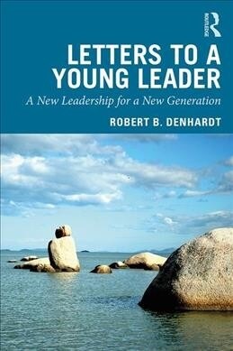 Letters to a Young Leader : A New Leadership for a New Generation (Paperback)