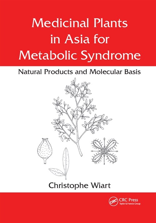 Medicinal Plants in Asia for Metabolic Syndrome : Natural Products and Molecular Basis (Paperback)