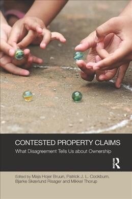 Contested Property Claims : What Disagreement Tells Us About Ownership (Paperback)