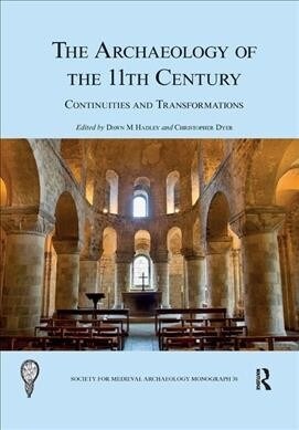 The Archaeology of the 11th Century : Continuities and Transformations (Paperback)