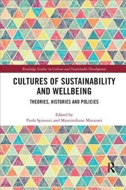 Cultures of Sustainability and Wellbeing : Theories, Histories and Policies (Paperback)