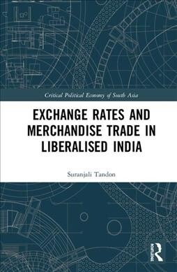 Exchange Rates and Merchandise Trade in Liberalised India (Hardcover, 1)