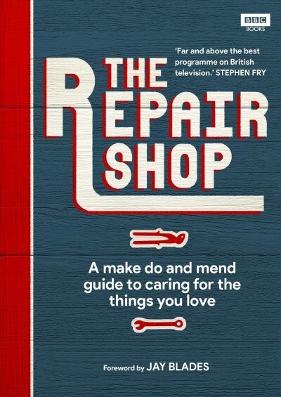 The Repair Shop : A Make Do and Mend Handbook (Hardcover)