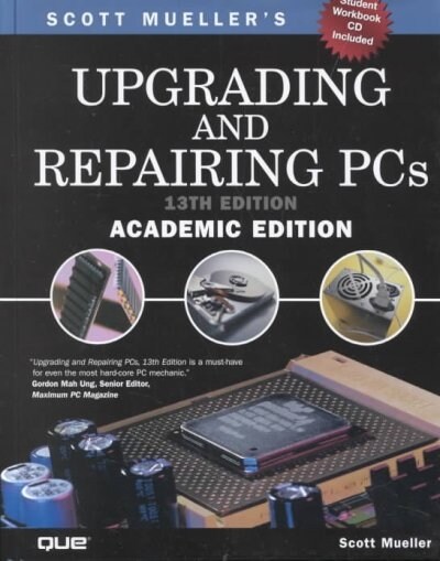Upgrading and Repairing Pcs (Hardcover, 13th e. academic e.)
