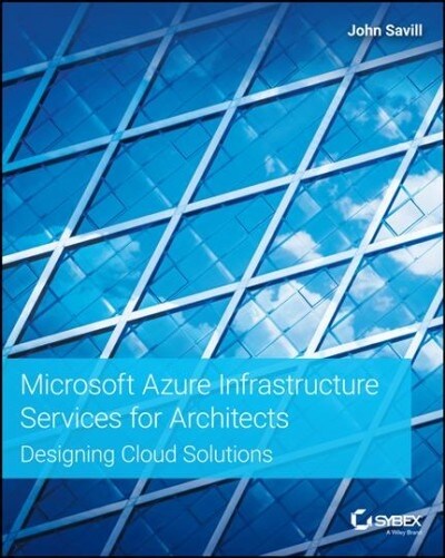 Microsoft Azure Infrastructure Services for Architects: Designing Cloud Solutions (Paperback)