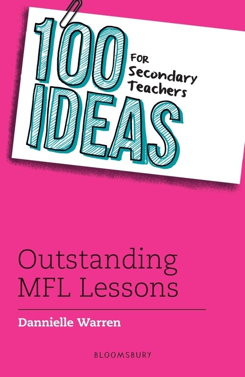 100 Ideas for Secondary Teachers: Outstanding MFL Lessons (Paperback)
