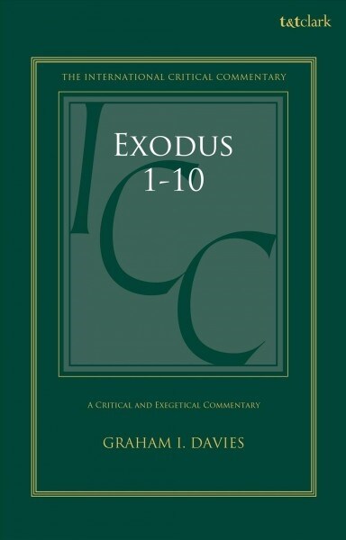 Exodus 1-18: A Critical and Exegetical Commentary : Volume 1: Chapters 1-10 (Hardcover)