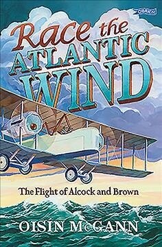 Race the Atlantic Wind: The Flight of Alcock and Brown (Paperback)