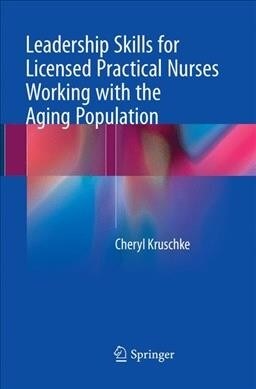 Leadership Skills for Licensed Practical Nurses Working with the Aging Population (Paperback, Softcover Repri)