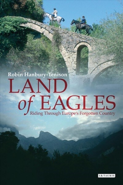 Land of Eagles : Riding Through Europes Forgotten Country (Paperback)