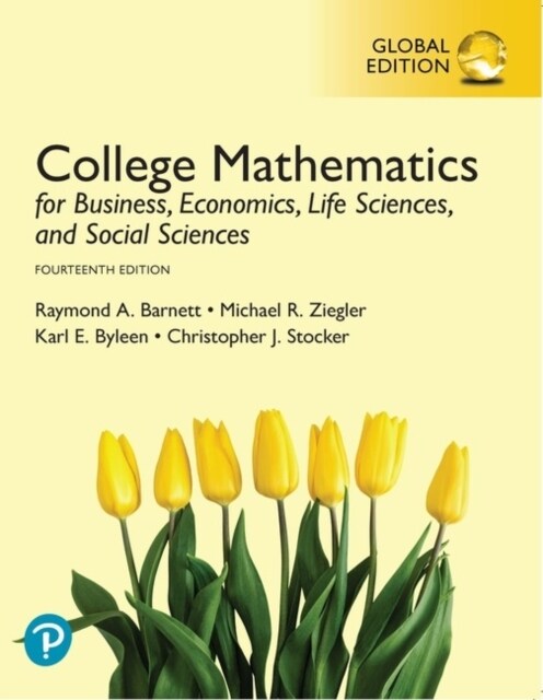 College Mathematics for Business, Economics, Life Sciences, and Social Sciences, Global Edition + MyLab Mathematics with Pearson eText (Package) (Multiple-component retail product, 14 ed)