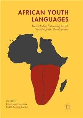African Youth Languages: New Media, Performing Arts and Sociolinguistic Development (Paperback, Softcover Repri)