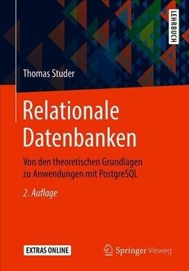 Relationale Datenbanken: Von Den Theoretischen Grundlagen Zu Anwendungen Mit PostgreSQL (Paperback, 2, 2., Erw. U. Ube)