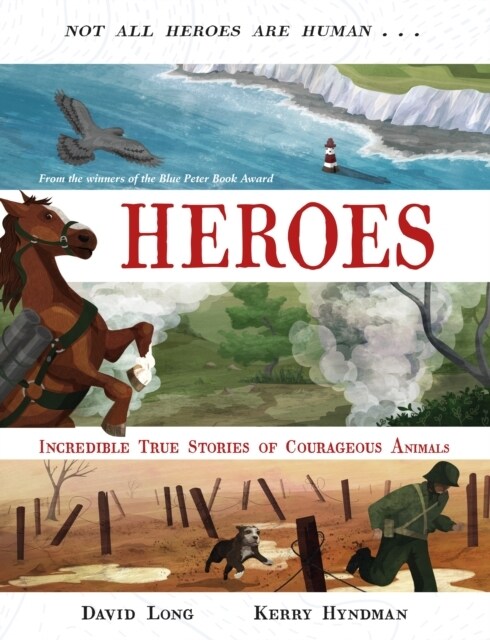 Heroes : Incredible true stories of courageous animals (Paperback, Main)