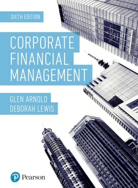 Corporate Financial Management + MyLab Finance with Pearson eText (Package) (Multiple-component retail product, 6 ed)