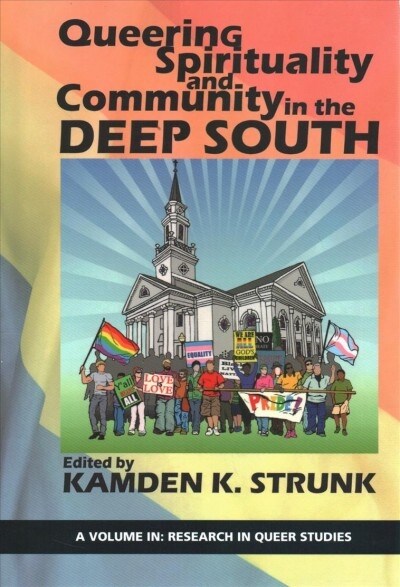 Queering Spirituality and Community in the Deep South (Hardcover)