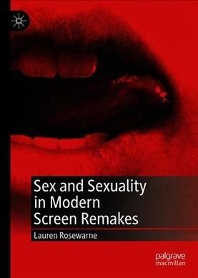 Sex and Sexuality in Modern Screen Remakes (Hardcover, 2019)