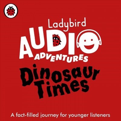Ladybird Audio Adventures: Dinosaur Times (CD-Audio, Unabridged ed)