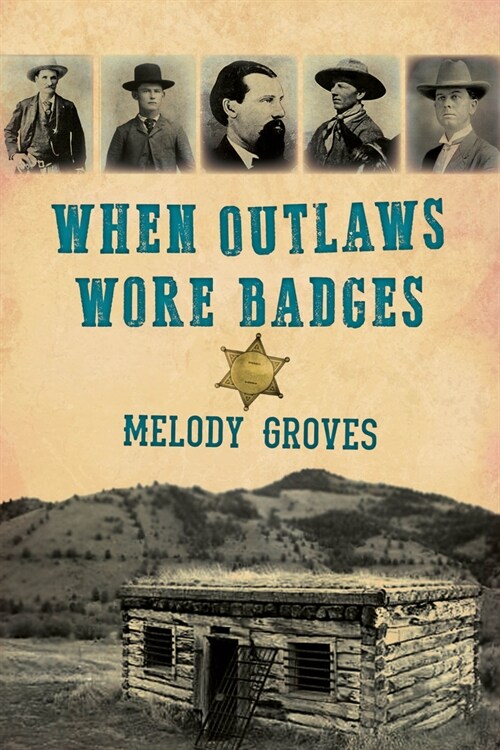 When Outlaws Wore Badges (Paperback)