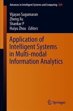 Application of Intelligent Systems in Multi-Modal Information Analytics (Paperback, 2019)